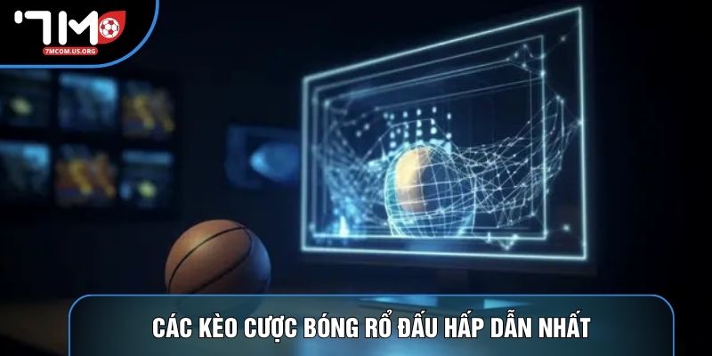 Các kèo cược bóng rổ hấp dẫn nhất Các kèo cược bóng rổ hấp dẫn nhất