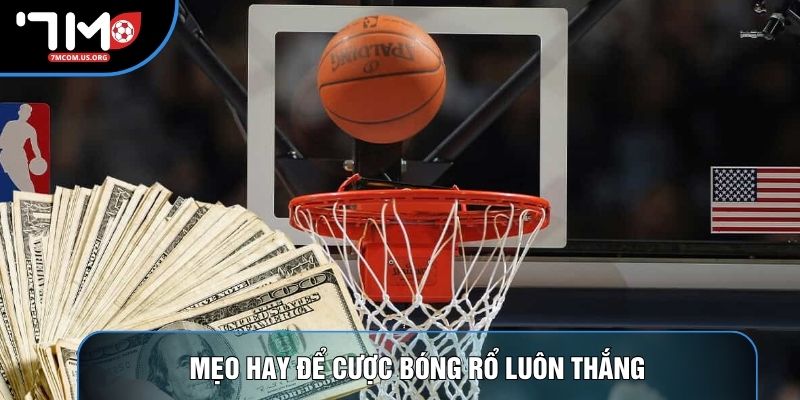 Mẹo hay để cược bóng rổ luôn thắng Mẹo hay để cược bóng rổ luôn thắng