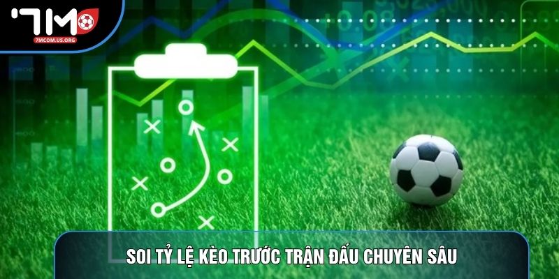 Soi tỷ lệ kèo trước trận đấu chuyên sâu