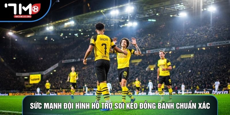 Sức mạnh đội hình hỗ trợ soi kèo đồng banh chuẩn xác Sức mạnh đội hình hỗ trợ soi kèo đồng banh chuẩn xác